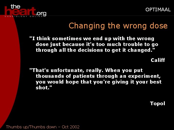 OPTIMAAL Changing the wrong dose "I think sometimes we end up with the wrong