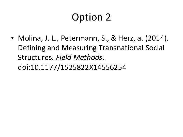 Option 2 • Molina, J. L. , Petermann, S. , & Herz, a. (2014).