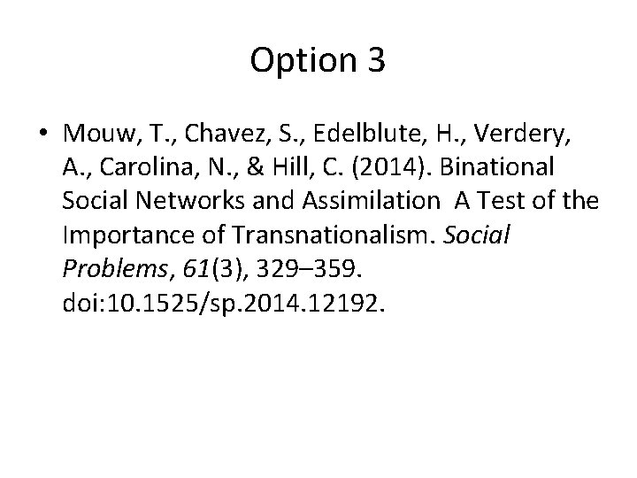 Option 3 • Mouw, T. , Chavez, S. , Edelblute, H. , Verdery, A.