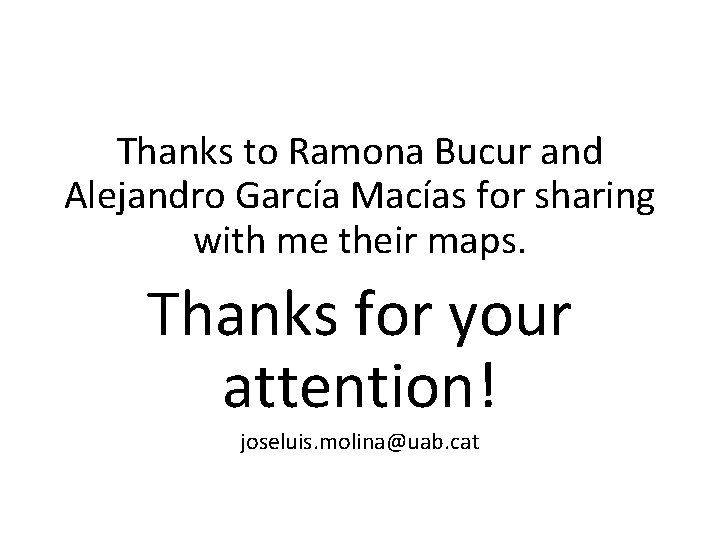 Thanks to Ramona Bucur and Alejandro García Macías for sharing with me their maps.