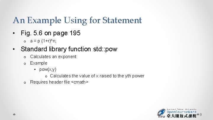 An Example Using for Statement • Fig. 5. 6 on page 195 o a