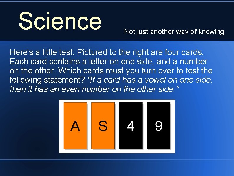Science Not just another way of knowing Here's a little test: Pictured to the