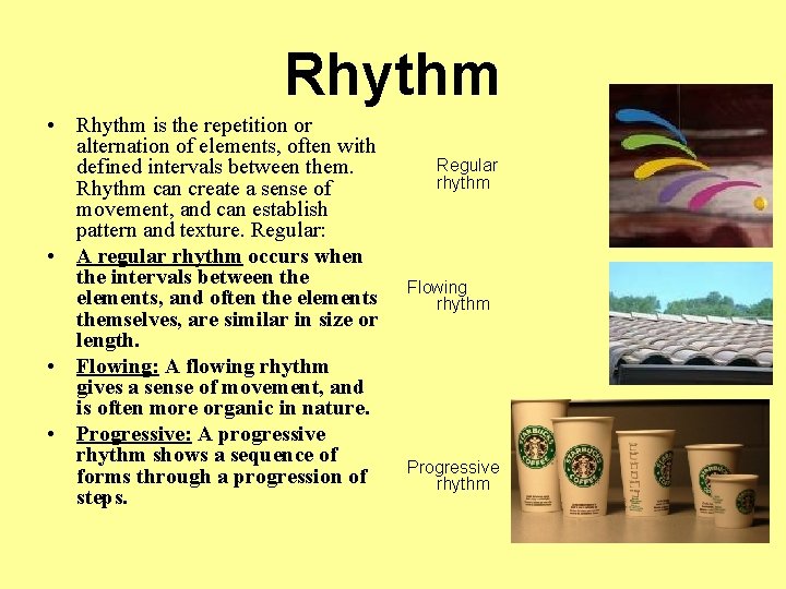 Rhythm • Rhythm is the repetition or alternation of elements, often with defined intervals