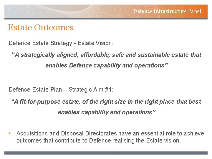 Defence Infrastructure Panel Estate Outcomes Defence Estate Strategy - Estate Vision: “A strategically aligned,