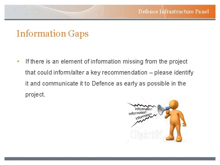 Defence Infrastructure Panel Information Gaps • If there is an element of information missing