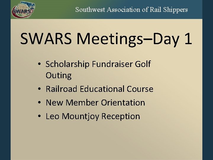 Southwest Association of Rail Shippers SWARS Meetings–Day 1 • Scholarship Fundraiser Golf Outing •