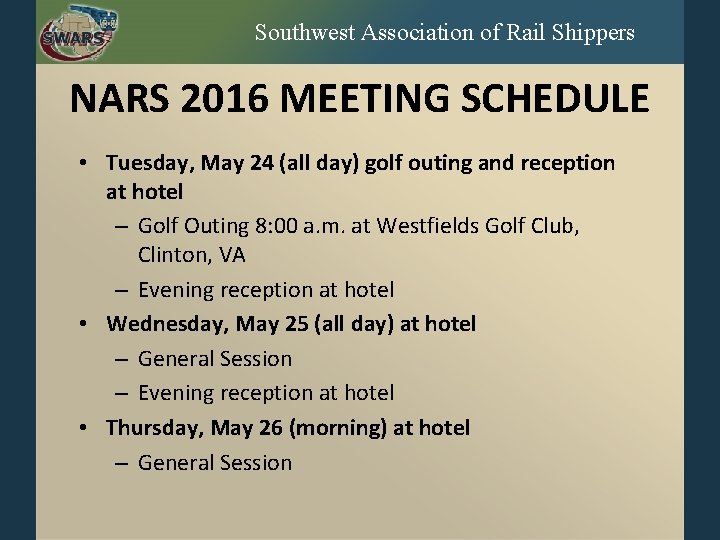 Southwest Association of Rail Shippers NARS 2016 MEETING SCHEDULE • Tuesday, May 24 (all