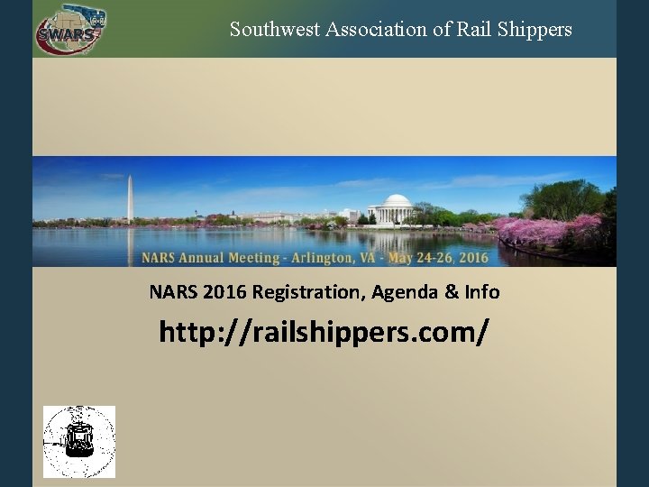 Southwest Association of Rail Shippers NARS 2016 Registration, Agenda & Info http: //railshippers. com/