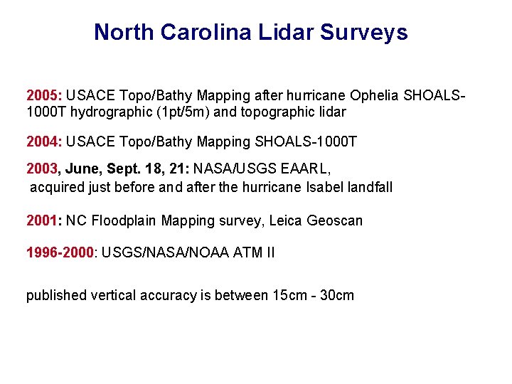 North Carolina Lidar Surveys 2005: USACE Topo/Bathy Mapping after hurricane Ophelia SHOALS 1000 T