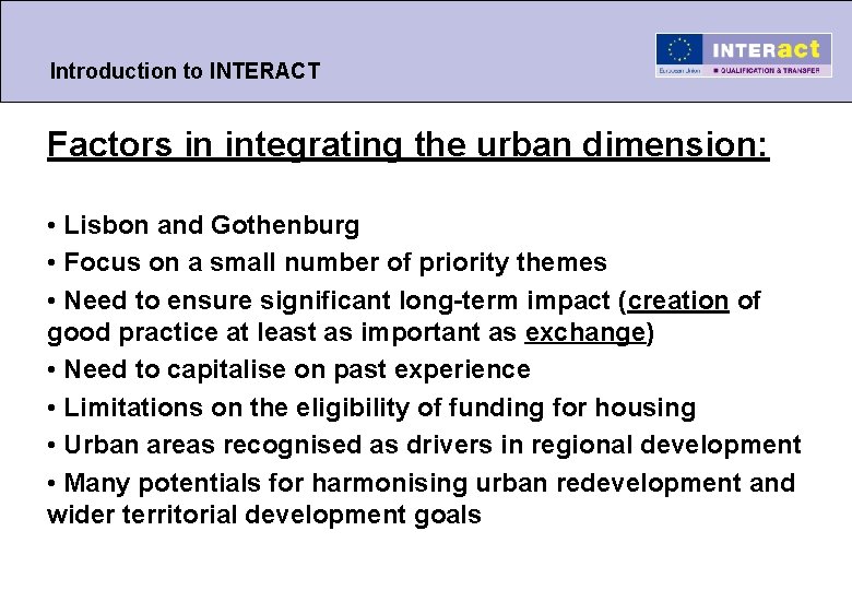 Introduction to INTERACT Factors in integrating the urban dimension: • Lisbon and Gothenburg •