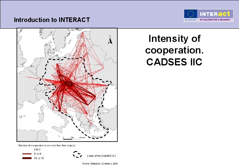 Introduction to INTERACT Intensity of cooperation. CADSES IIC Introduction to INTERACT Intensity of cooperation. CADSES IIC