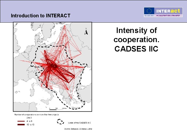 Introduction to INTERACT Intensity of cooperation. CADSES IIC 