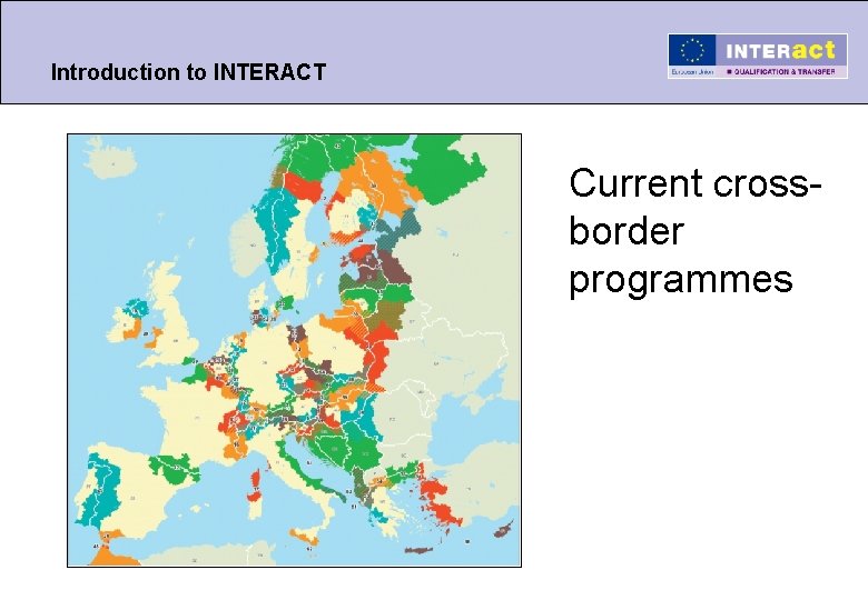 Introduction to INTERACT Current crossborder programmes 