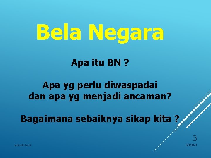 Bela Negara Apa itu BN ? Apa yg perlu diwaspadai dan apa yg menjadi