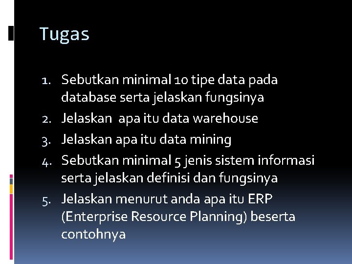 Tugas 1. Sebutkan minimal 10 tipe data pada database serta jelaskan fungsinya 2. Jelaskan