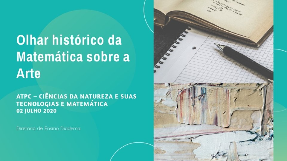 OLAR HISTÓRICO DA MATEMÁTICA SOBRE A ARTE ATPC– CIÊNCIAS DA NATUREZA E SUAS TECNOLOGIAS