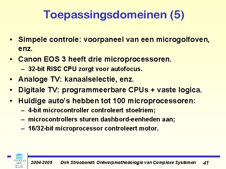 Toepassingsdomeinen (5) • Simpele controle: voorpaneel van een microgolfoven, enz. • Canon EOS 3 Toepassingsdomeinen (5) • Simpele controle: voorpaneel van een microgolfoven, enz. • Canon EOS 3