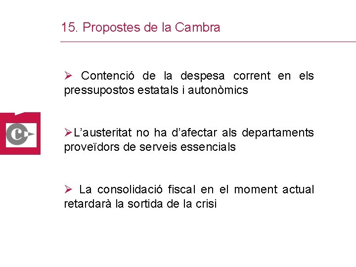 15. Propostes de la Cambra Ø Contenció de la despesa corrent en els pressupostos