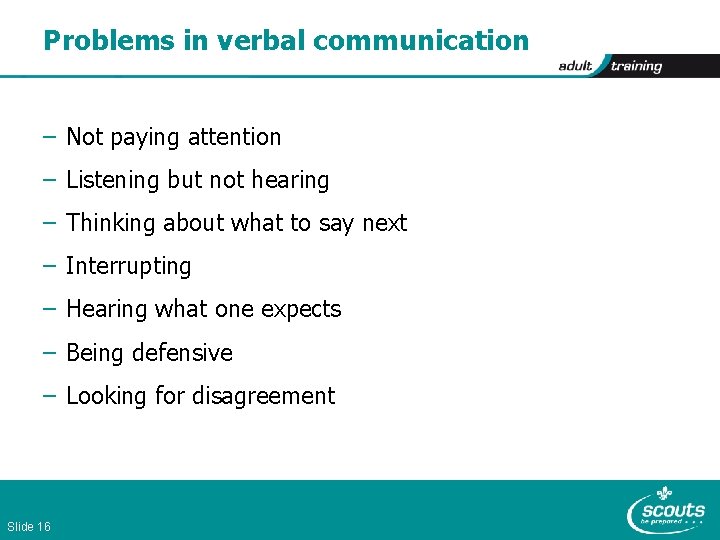 Problems in verbal communication – Not paying attention – Listening but not hearing –