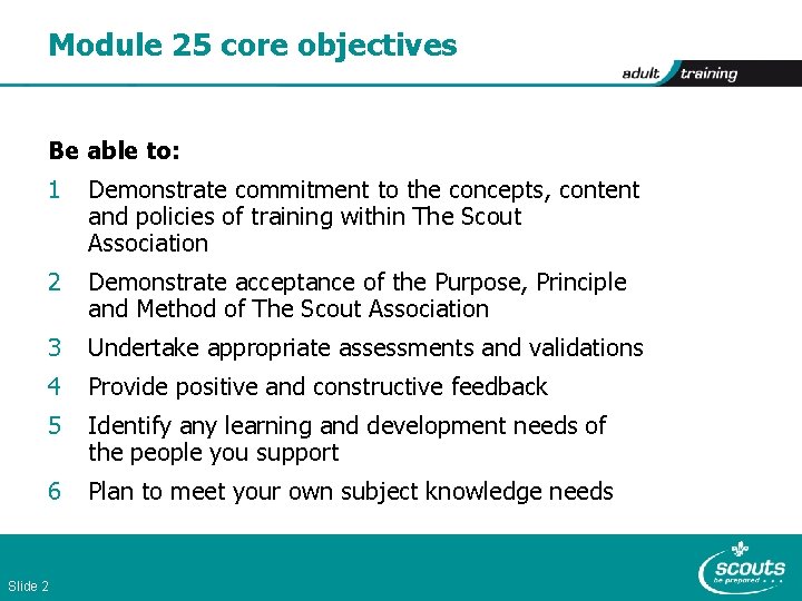 Module 25 core objectives Be able to: 1 Demonstrate commitment to the concepts, content