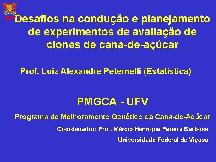 Desafios na condução e planejamento de experimentos de avaliação de clones de cana-de-açúcar UFV