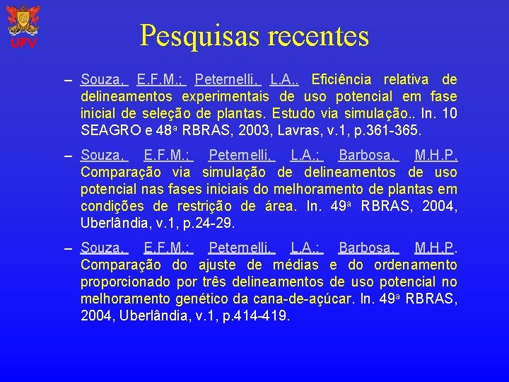 UFV Pesquisas recentes – Souza, E. F. M. ; Peternelli, L. A. . Eficiência