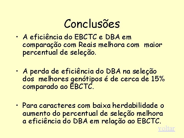 Conclusões • A eficiência do EBCTC e DBA em comparação com Reais melhora com