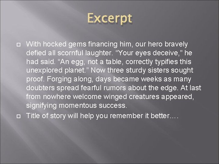 Excerpt With hocked gems financing him, our hero bravely defied all scornful laughter. “Your