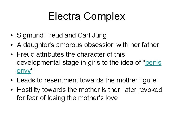 Electra Complex • Sigmund Freud and Carl Jung • A daughter's amorous obsession with