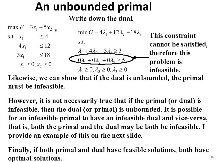 An unbounded primal Write down the dual. This constraint cannot be satisfied, therefore this