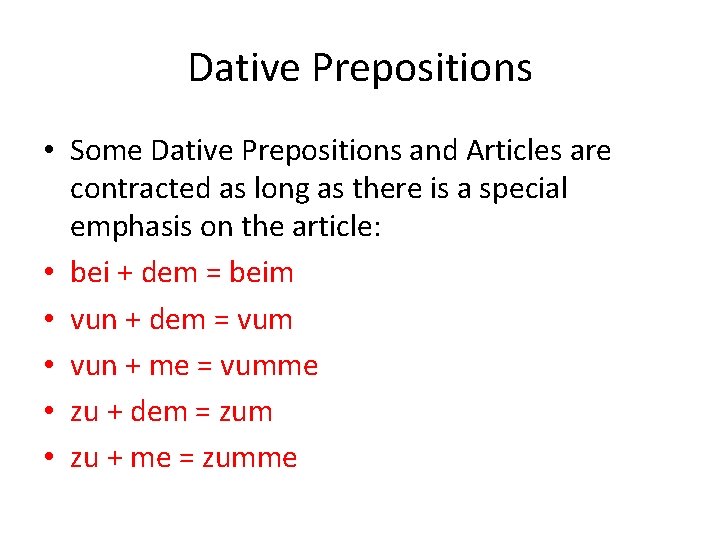Dative Prepositions • Some Dative Prepositions and Articles are contracted as long as there Dative Prepositions • Some Dative Prepositions and Articles are contracted as long as there