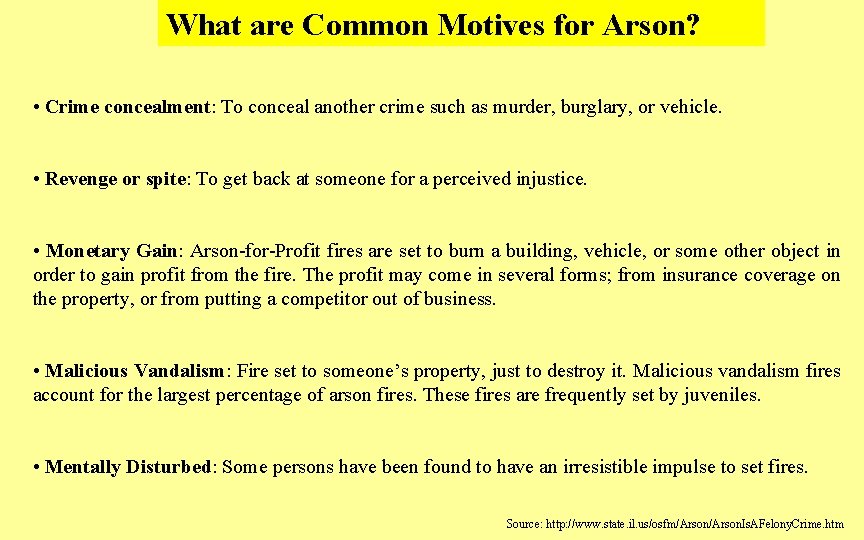 What are Common Motives for Arson? • Crime concealment: To conceal another crime such