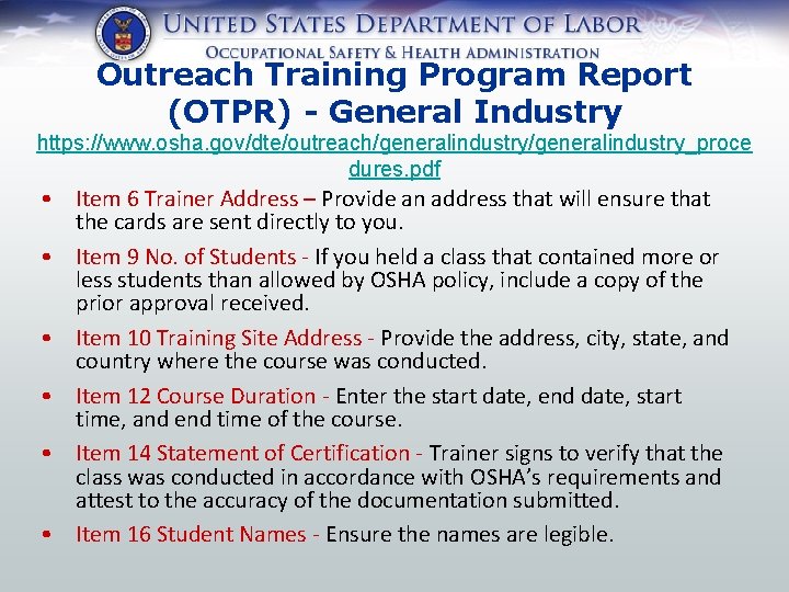 Outreach Training Program Report (OTPR) - General Industry https: //www. osha. gov/dte/outreach/generalindustry_proce dures. pdf Outreach Training Program Report (OTPR) - General Industry https: //www. osha. gov/dte/outreach/generalindustry_proce dures. pdf