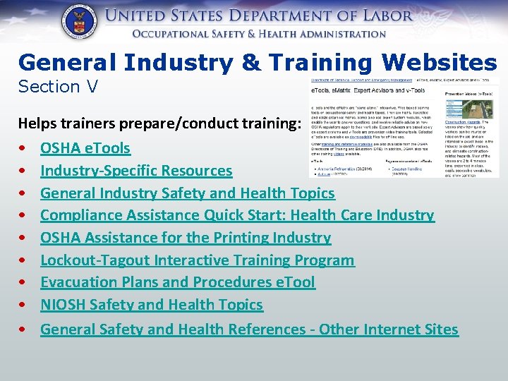 General Industry & Training Websites Section V Helps trainers prepare/conduct training: • OSHA e.