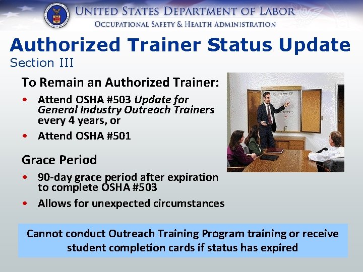 Authorized Trainer Status Update Section III To Remain an Authorized Trainer: • Attend OSHA Authorized Trainer Status Update Section III To Remain an Authorized Trainer: • Attend OSHA