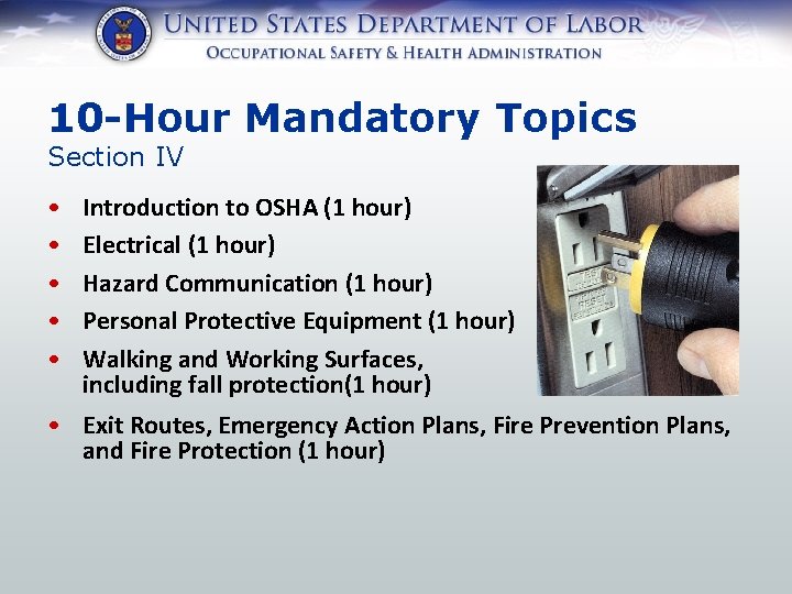 10 -Hour Mandatory Topics Section IV • • • Introduction to OSHA (1 hour)