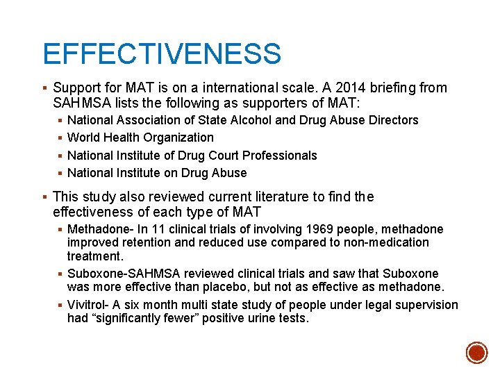 EFFECTIVENESS § Support for MAT is on a international scale. A 2014 briefing from