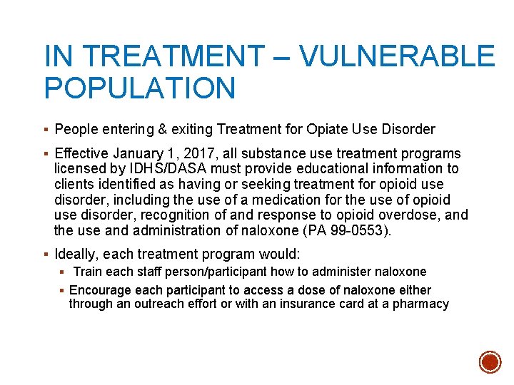 IN TREATMENT – VULNERABLE POPULATION § People entering & exiting Treatment for Opiate Use