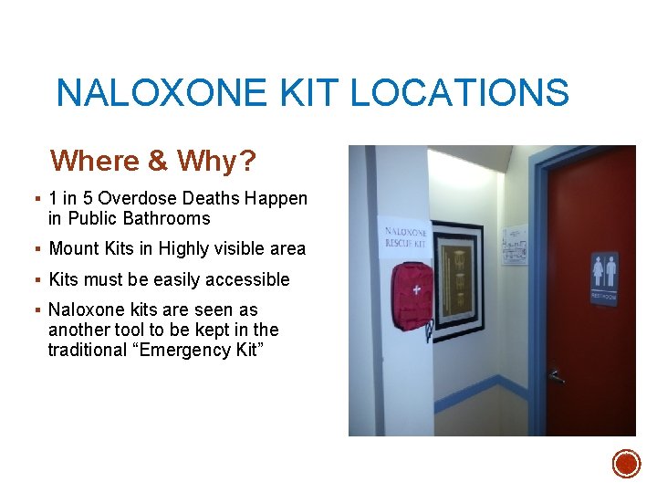 NALOXONE KIT LOCATIONS Where & Why? § 1 in 5 Overdose Deaths Happen in