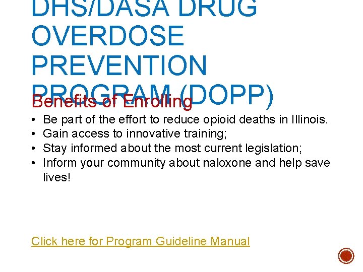 DHS/DASA DRUG OVERDOSE PREVENTION PROGRAM (DOPP) Benefits of Enrolling • • Be part of