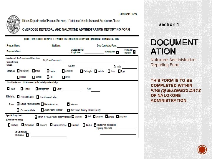 Section 1 Naloxone Administration Reporting Form THIS FORM IS TO BE COMPLETED WITHIN FIVE