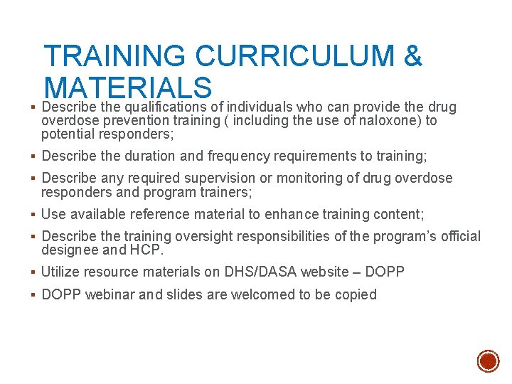 TRAINING CURRICULUM & MATERIALS § Describe the qualifications of individuals who can provide the