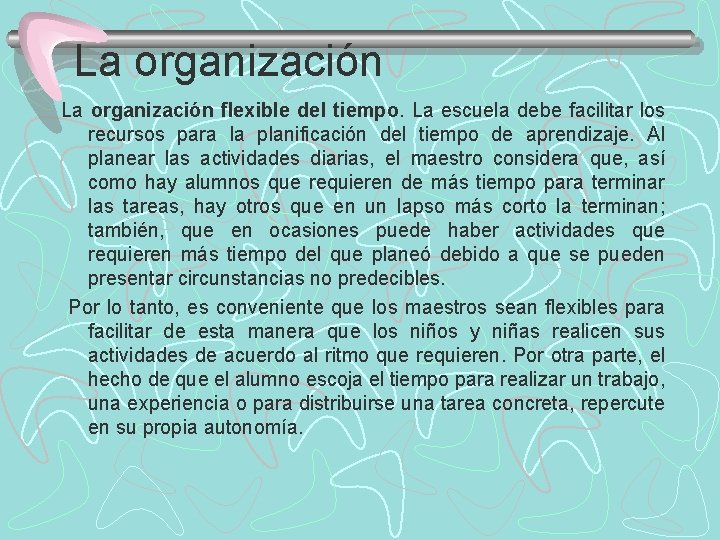 La organización flexible del tiempo. La escuela debe facilitar los recursos para la planificación