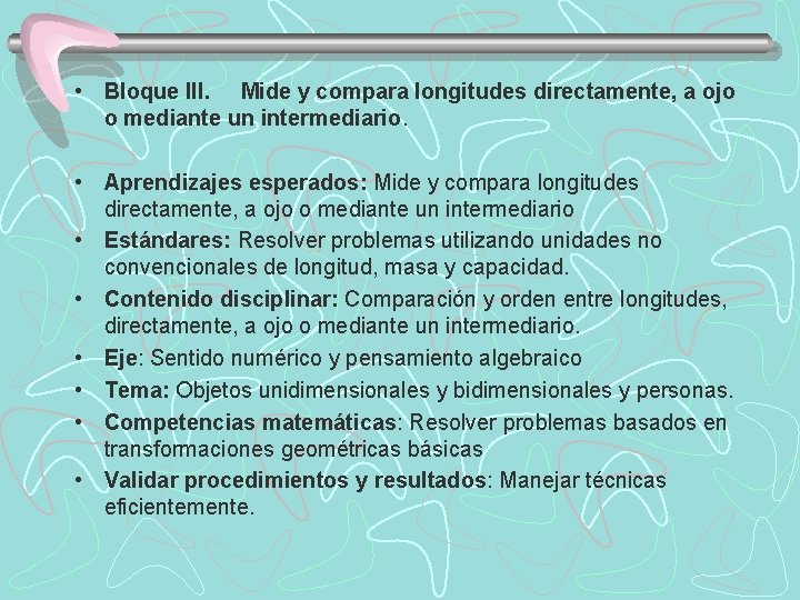  • Bloque III. Mide y compara longitudes directamente, a ojo o mediante un