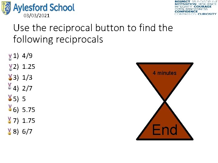 03/03/2021 Use the reciprocal button to find the following reciprocals 1) 2) 3) 4)