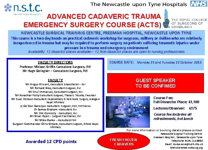 ADVANCED CADAVERIC TRAUMA EMERGENCY SURGERY COURSE (ACTS) NEWCASTLE SURGICAL TRAINING CENTRE, FREEMAN HOSPITAL, NEWCASTLE