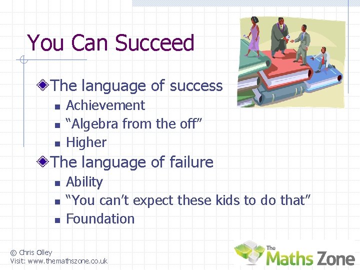 You Can Succeed The language of success n n n Achievement “Algebra from the