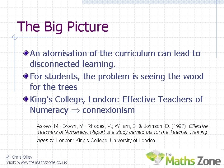 The Big Picture An atomisation of the curriculum can lead to disconnected learning. For