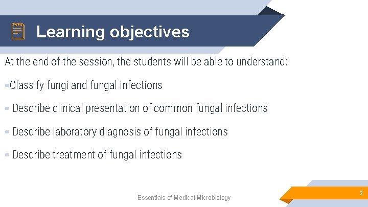 Learning objectives At the end of the session, the students will be able to