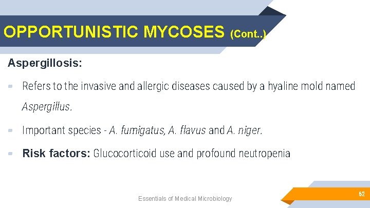 OPPORTUNISTIC MYCOSES (Cont. . ) Aspergillosis: ▰ Refers to the invasive and allergic diseases
